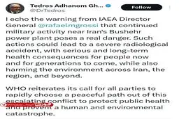 هشدار رئیس سازمان جهانی بهداشت درباره حملات احتمالی در نزدیکی نیروگاه بوشهر