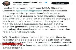 هشدار رئیس سازمان جهانی بهداشت درباره حملات احتمالی در نزدیکی نیروگاه بوشهر